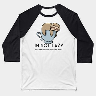 I'm not lazy funny design Baseball T-Shirt